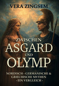 Zwischen Asgard und Olymp Ein Vergleich der Mythen, die Europa geprägt haben